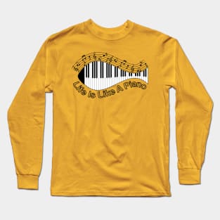 Life Is Like A Piano Long Sleeve T-Shirt